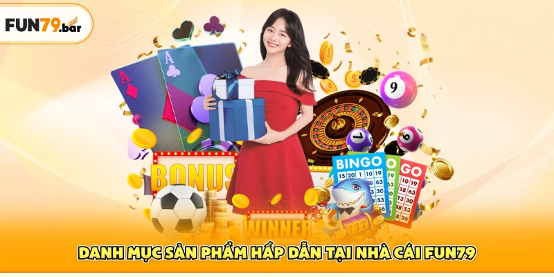 Danh mục sản phẩm hấp dẫn tại nhà cái FUN79